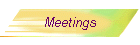 Meetings